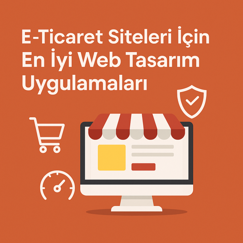 E-Ticaret Siteleri İçin En İyi Web Tasarım Uygulamaları