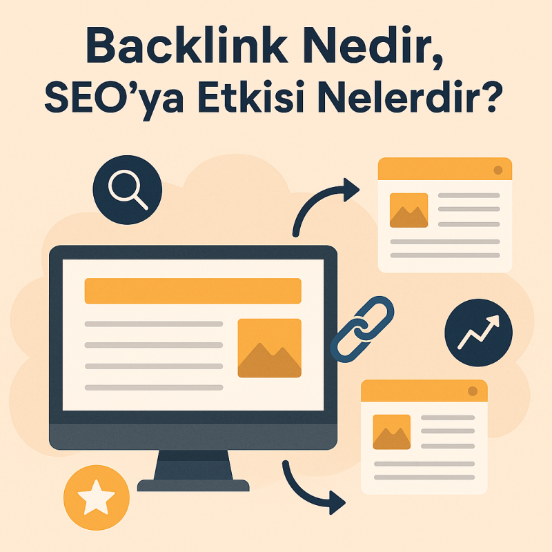 Backlink Nedir, SEO’ya Etkisi Nelerdir?